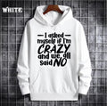 Slogan Hoodie – “I Asked Myself If I’m Crazy and We All Said NO” 💛