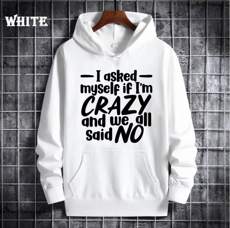 Slogan Hoodie – “I Asked Myself If I’m Crazy and We All Said NO” 💛