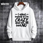 Slogan Hoodie – “I Asked Myself If I’m Crazy and We All Said NO” 💛