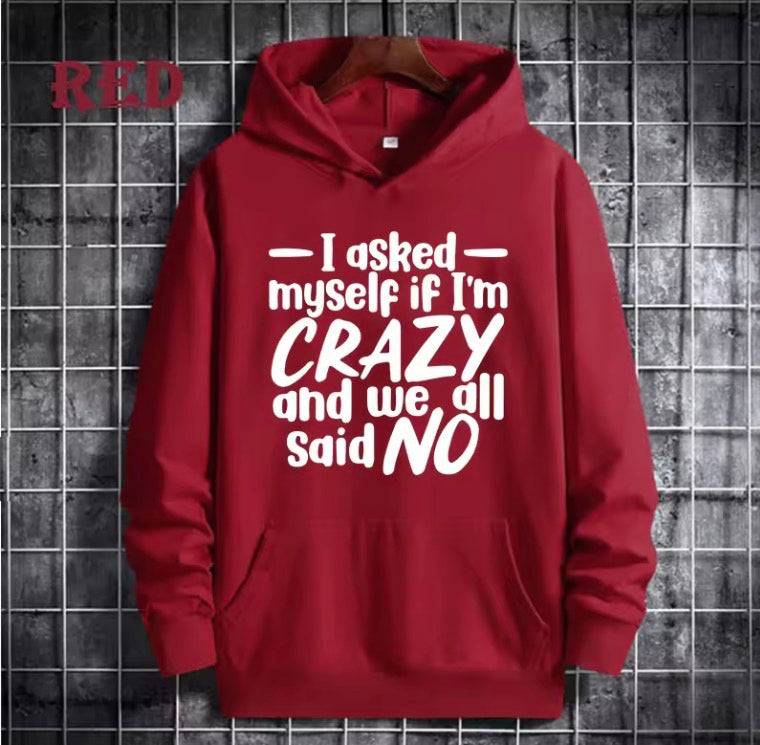 Slogan Hoodie – “I Asked Myself If I’m Crazy and We All Said NO” 💛