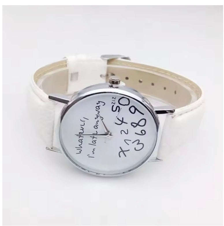 Funny Slogan Fashion Watch – “Whatever, I’m Late Anyway”